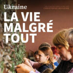 Ukraine - la vie malgré tout